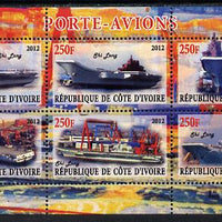 Ivory Coast 2012 Aircraft Carriers #1 perf sheetlet containing 6 values unmounted mint