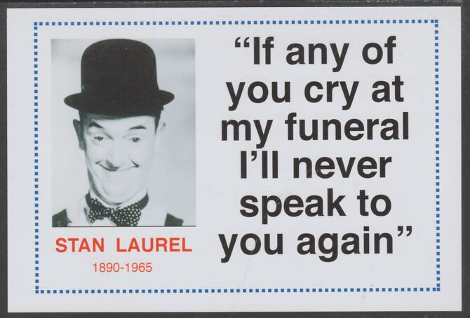 Famous Quotations - Stan Laurel on 6x4 in (150 x 100 mm) glossy card, unused and fine