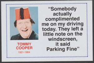 Famous Quotations - Tommy Cooper on 6x4 in (150 x 100 mm) glossy card, unused and fine