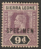 Sierra Leone 1912-21 KG5,Key Plate watermark ?? 9d overprinted SPECIMEN with gum some foxing, only about 400 produced