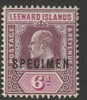 Leeward Islands 1907 KE7 6d overprinted SPECIMEN with Club Foot on M variety (Position 47) with gum