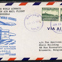 Newfoundland 1946 Pan American Airways First Clipper Air Mail Flight cover to Belgium with special 'Gander to Brussels' Illustrated Cachet and bearing 2 x 20c (Cape Race & Beacon) adhesives (SG 286)