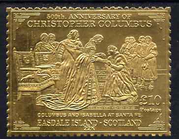 Easdale 1992 Columbus 500th Anniversary £10 (Columbus & Isabella at Santa Fe) embossed in 22k gold foil unmounted mint