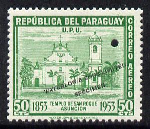 Paraguay 1953 San Rogue Church 50c Printer's sample in green,(issued stamp was bright blue) overprinted Waterlow & Sons SPECIMEN with security punch hole on gummed paper, as SG 730