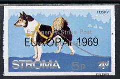 Stroma 1971 Strike Mail - Dogs - Huskyl imperf 5p on 4d overprinted Europa 1969 additionally opt'd  Emergency Strike Post International Mail unmounted mint