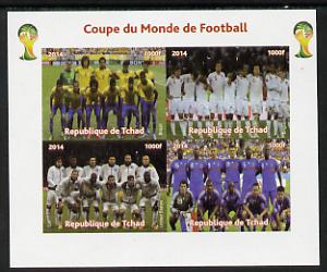 Chad 2014 Football World Cup #1 imperf sheetlet containing 4 values unmounted mint. Note this item is privately produced and is offered purely on its thematic appeal. .
