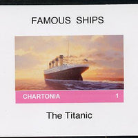 Chartonia (Fantasy) Famous Ships - Titanic imperf deluxe sheet on glossy card unmounted mint