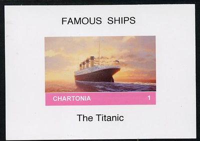 Chartonia (Fantasy) Famous Ships - Titanic imperf deluxe sheet on glossy card unmounted mint