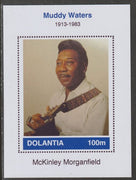 Dolantia (Fantasy) Muddy Waters imperf deluxe sheetlet on glossy card (75 x 103 mm) unmounted mint