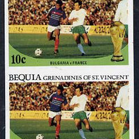 St Vincent - Bequia 1986 World Cup Football 10c (Bulgaria v France) unmounted mint imperf pair