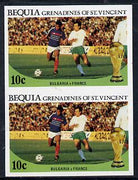 St Vincent - Bequia 1986 World Cup Football 10c (Bulgaria v France) unmounted mint imperf pair