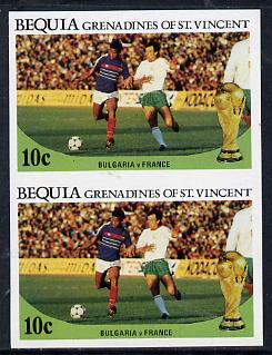 St Vincent - Bequia 1986 World Cup Football 10c (Bulgaria v France) unmounted mint imperf pair