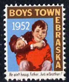 Cinderella - United States 1952 Boys Town, Nebraska fine mint label showing Boy carrying another inscribed 'He ain't heavy Father, he's m' brother'*