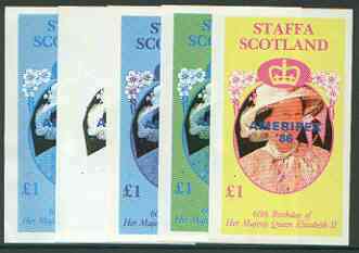 Staffa 1986 Queen's 60th Birthday imperf souvenir sheet (£1 value) with AMERIPEX opt in blue, set of 5 progressive proofs comprising single & various composite combinations,unmounted mint