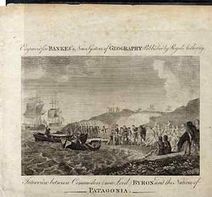 Engraving showing Interview between Commodore (now Lord) Byron and the Natives of Patagonia size 7in x 4.5in engraved by Bankes's new system of Geography published by Royal Authority, some signs of ageing but a superb item