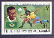 Fujeira 1970 World Cup Football 70Dh Pele from imperf set of 6 unmounted mint, Mi 546B