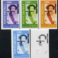 Eritrea 1986 Queen's 60th Birthday imperf deluxe sheet (240s value) with AMERIPEX opt in black, set of 5 progressive proofs comprising single & various composite combinations
