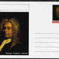 Palatine (Fantasy) Personalities - George Frederic Handel (Composer) postal stationery card unused and fine