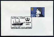 Postmark - Great Britain 1972 cover bearing illustrated cancellation for Royal Visit to Douglas, Isle of Man, showing HMV Brittania