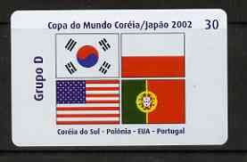 Telephone Card - Brazil 2002 World Cup Football 30 units phone card for Group D showing flags of South Korea, Poland, USA & Portugal
