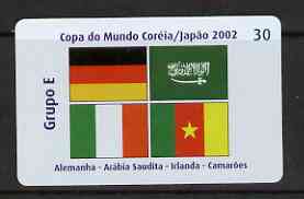 Telephone Card - Brazil 2002 World Cup Football 30 units phone card for Group E showing flags of Germany, Saudi Arabia, Ireland & Camerouns