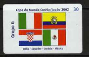 Telephone Card - Brazil 2002 World Cup Football 30 units phone card for Group G showing flags of Italy, Ecuador, Croatia & Mexico