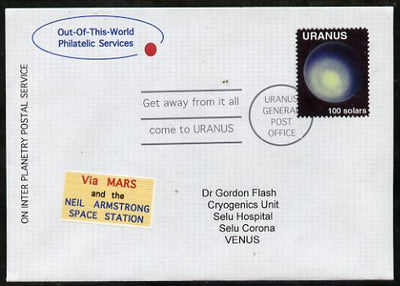 Planet Uranus (Fantasy) cover to Venus bearing Uranus 100 solar stamp with 'Via Mars' label.,An attractive fusion between Science Fiction and Philatelic Fantasy produced by 'Out of this World Philatelic Services'.