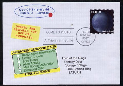 Planet Pluto (Fantasy) cover to Saturn bearing Pluto 100 solar stamp with 'Undelivered for Reason Stated' and 'Opened and Resealed' labels.,An attractive fusion between Science Fiction and Philatelic Fantasy produced by 'Out of th……Details Below