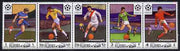 Fujeira 1970 Events of 1970 - Football World Cup perf set of 5 unmounted mint