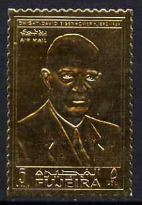 Fujeira 1969 Dwight D Eisenhower commemoration perf 5R embossed in gold foil unmounted mint as Mi 373A