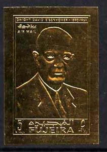 Fujeira 1969 Dwight D Eisenhower commemoration imperf 5R embossed in gold foil unmounted mint as Mi 373B
