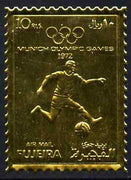 Fujeira 1972 Munich Olympic Games perf 10r Football embossed in gold foil unmounted mint as Mi 1404A