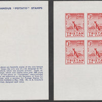 Tristan da Cunha - reprint sheetlet containing block of 4 'Potato' essays designed by A B Crawford (1d value = 4 potatoes) A superb group of three: a) with RED OMITTED (main penguin design) b) with,BLUE OMITTED (historical text)pl……Details Below