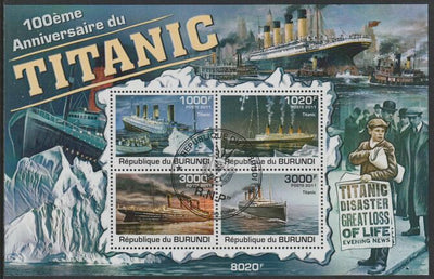 Burundi 2011 Centenary of Titanic Disaster perf sheetlet containing 4 values with special commemorative cancellation