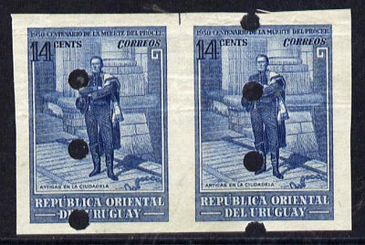 Uruguay 1952 Death Centenary of General Artigas 14c (Artigas at Ciudadela) imperf proof pair in issued colour with security punch holes & minor wrinkles (ex Waterlow archives) As SG 1017
