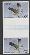 Nevis 1985 Hawks & Herons 40c (Red Tailed Hawk) imperf gutter pair unmounted mint from uncut proof sheet, as SG 266. Note: The design withing the gutter varies across the sheet, therefore, the one you receive,may differ from that ……Details Below