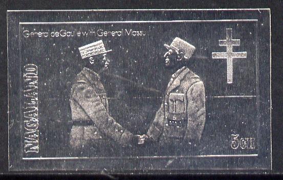 Nagaland 1979 De Gaulle with General Massu 5ch value imperf and embossed in silver foil unmounted mint