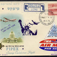 Israel 1956 Special TWA reg flight cover to New York for Fipex Stamp Exhibition bearing Air stamp & exhibition label various handstamps & backstamps (Illustrated with Plane over White House & Statue of Liberty)