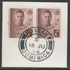 Dominica 1938-47 KG6 1/4d brown x 2 on piece with full strike of Madame Joseph forged postmark type 143