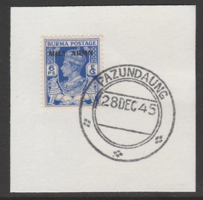 Burma 1945 Mily Admin opt on KG6 6p bright blue SG 37 on piece with full strike of Madame Joseph forged postmark type 106