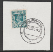 Burma 1945 Mily Admin opt on KG6 4a greenish-blue,SG 45 on piece with full strike of Madame Joseph forged postmark type 106