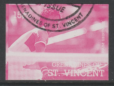 St Vincent - Grenadines 1988 International Tennis Players 15c Pam Shriver imperf proof in magenta only, fine used with part St Vincent Grenadines cancellation, produced for a promotion. Ex Format archives (as SG 582)