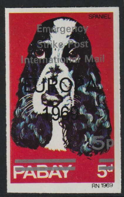 Pabay 1971 Strike Mail - Dogs - Spaniel imperf 5p on 5d overprinted Europa 1969 additionally opt'd  Emergency Strike Post International Mail unmounted mint