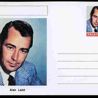 Palatine (Fantasy) Personalities - Alan Ladd (actor) postal stationery card unused and fine