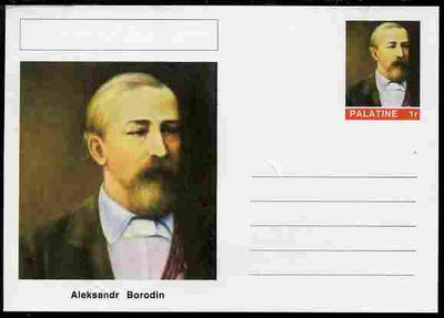 Palatine (Fantasy) Personalities - Aleksandr Borodin (composer) postal stationery card unused and fine