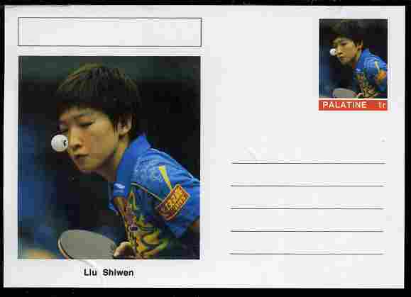 Palatine (Fantasy) Personalities - Liu Shiwen (table tennis) postal stationery card unused and fine
